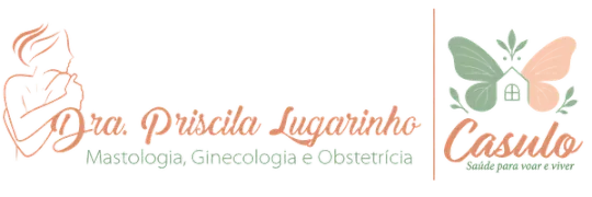 Dra. Priscila Lugarinho, Ginecologia, Mastologia e Obstetrícia, Espaço Casulo